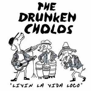 The Drunken Cholos - Livin La Vida Loco