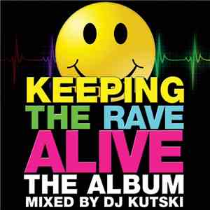 Various - Keeping The Rave Alive: The Album
