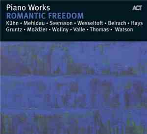Various - Piano Works: Romantic Freedom