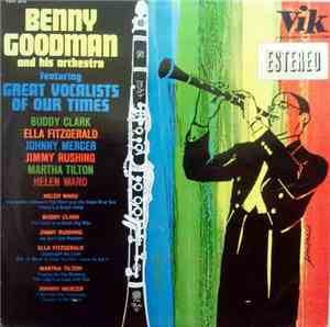 Benny Goodman And His Orchestra - Featuring Great Vocalists Of Our Times