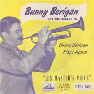 Bunny Berigan And His Orchestra - Bunny Berigan Plays Again