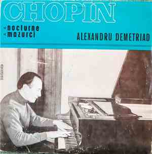 Chopin - Alexandru Demetriad - Nocturne / Mazurci