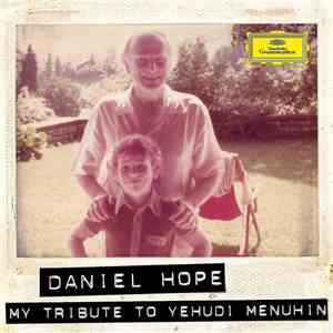 Daniel Hope - My Tribute To Yehudi Menuhin