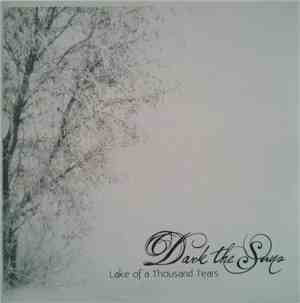 Dark The Suns - Lake Of A Thousand Tears