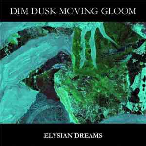 Dim Dusk Moving Gloom - Elysian Dreams