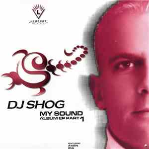 DJ Shog - My Sound (Album EP Part 1)