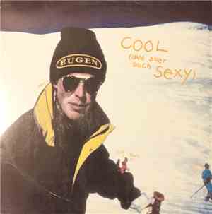 Eugen - Cool (Und Aber Auch Sexy)