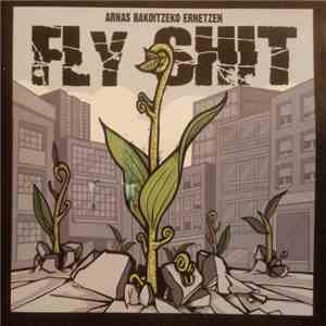 Fly Shit - Arnas Bakoitzeko Ernetzen