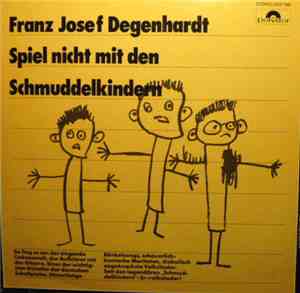 Franz-Josef Degenhardt - Spiel Nicht Mit Den Schmuddelkindern