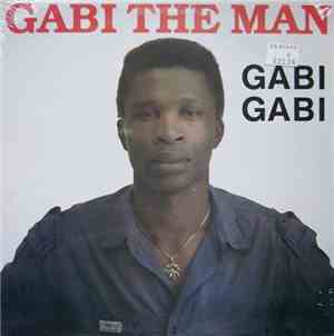 Gabi Gabi - Gabi The Man