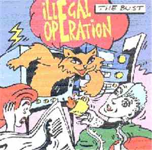 Illegal Operation  - The Bust