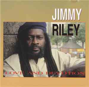 Jimmy Riley - Love And Devotion