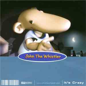 John The Whistler - It's Crazy