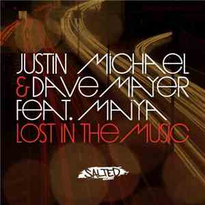 Justin Michael & Dave Mayer Feat. Maiya - Lost In The Music