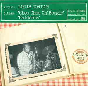 Louis Jordan - Choo Choo Ch'Boogie / Caldonia