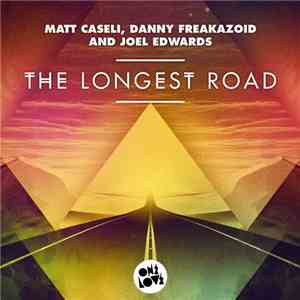 Matt Caseli, Danny Freakazoid And Joel Edwards - The Longest Road