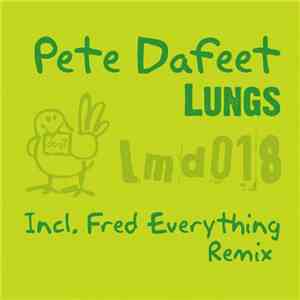 Pete Dafeet - Lungs