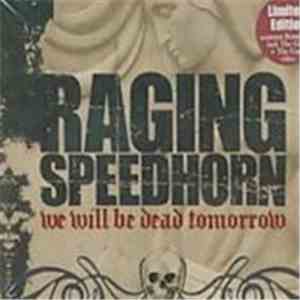 Raging Speedhorn - We Will Be Dead Tomorrow