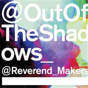 @Reverend_Makers - @OutOfTheShadows
