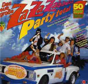 Saragossa Band - Das Neue Große Za Za Zabadak - Party Total - 50 Super Fetz ...