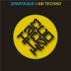 Spartaque - I Am Techno
