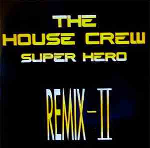 The House Crew - Super Hero (Remix II)