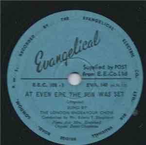 The London Endeavour Choir - At Even Ere The Sun Was Set / I Will Sing The  ...