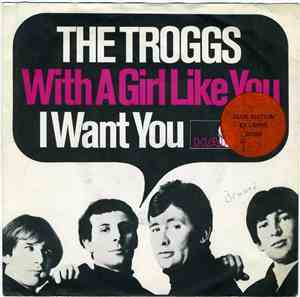 The Troggs - With A Girl Like You