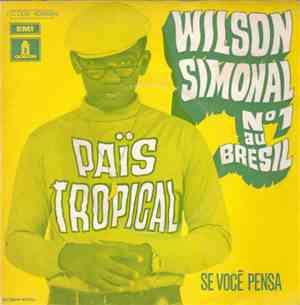 Wilson Simonal - País Tropical / Se Você Pensa