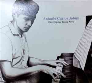 Antonio Carlos Jobim - The Original Bossa Nova