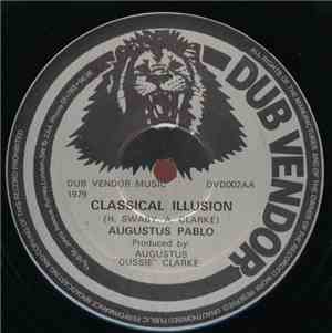 Augustus Pablo - Classical Illusion / Oregan Style (Screaming Pablo)