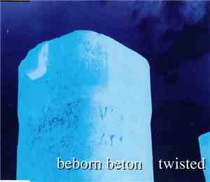 Beborn Beton - Twisted