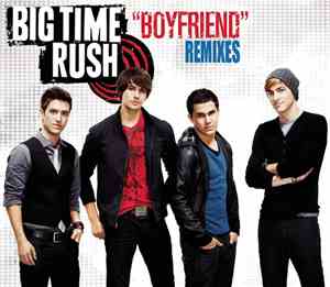 Big Time Rush - Boyfriend (Remixes)
