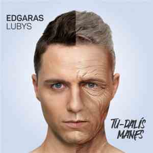 Edgaras Lubys - Tu – Dalis Manęs