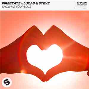 Firebeatz x Lucas & Steve - Show Me Your Love