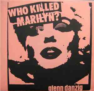 Glenn Danzig - Who Killed Marilyn?