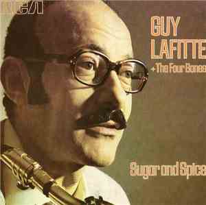 Guy Lafitte + The Four Bones - Sugar And Spice