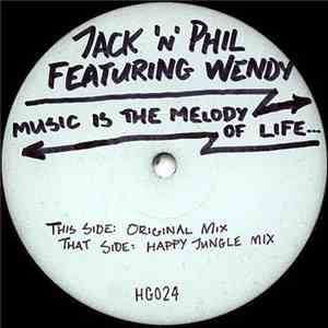 Jack 'N' Phil & Wendy - Music Is The Melody Of Life