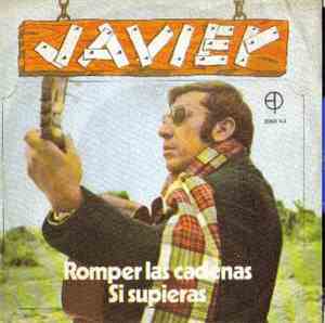 Javier  - Romper Las Cadenas / Si Supieras...