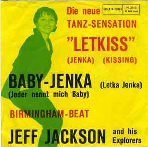 Jeff Jackson And His Explorers - Baby-Jenka (Jeder Nennt Mich Baby) / Birmi ...