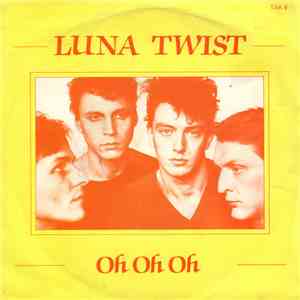 Luna Twist - Oh Oh Oh