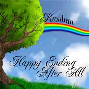 Random  - Happy Ending After All
