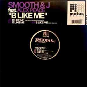 Smooth & J - B Like Me