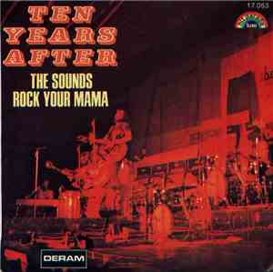 Ten Years After - The Sounds / Rock Your Mama
