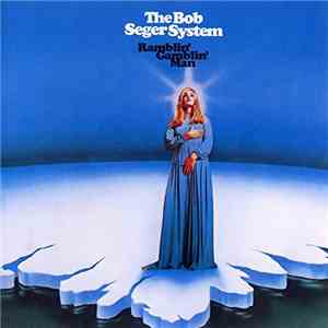 The Bob Seger System - Ramblin' Gamblin' Man