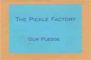 The Pickle Factory - Our Pledge