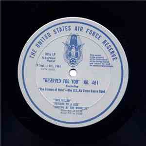 The United States Air Force Reserve Featuring The U.S. Air Force Dance Band - Reserved For You No. 461 / 462