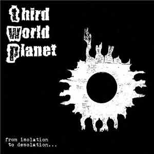 Third World Planet - From Isolation To Desolation