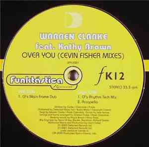 Warren Clarke Feat. Kathy Brown - Over You (Cevin Fisher Mixes)