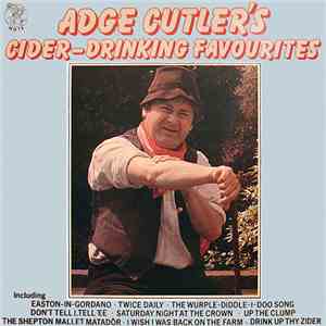 Adge Cutler, The Wurzels - Adge Cutler's Cider-Drinking Favourites